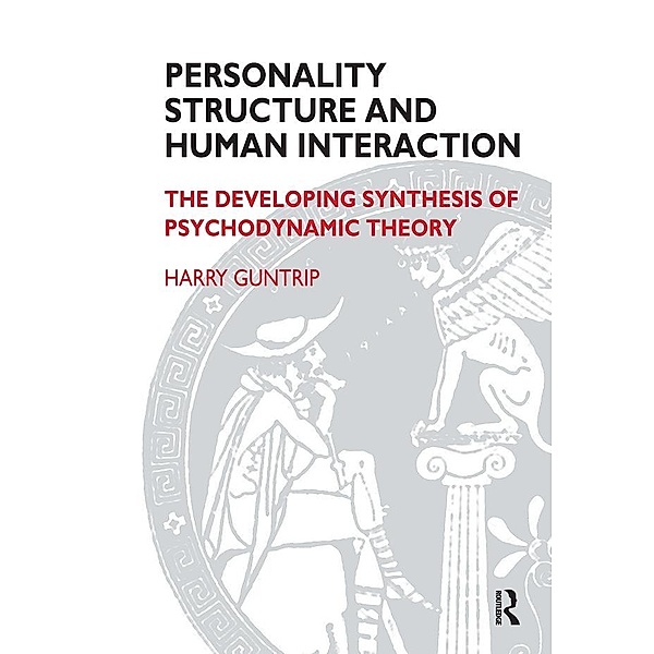 Personality Structure and Human Interaction, Harry Y. Guntrip