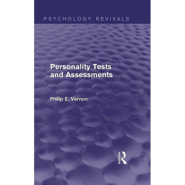 Personality Tests and Assessments (Psychology Revivals), Philip E. Vernon