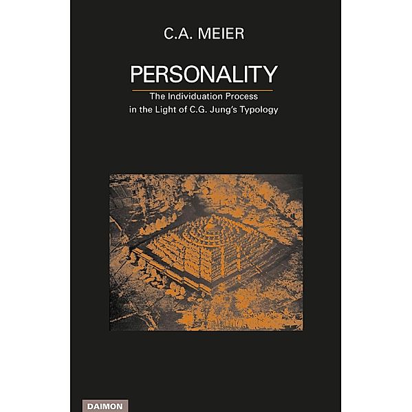 Personality. The Individuation Process in the Light of C. G. Jung's Typology, C. A. Meier