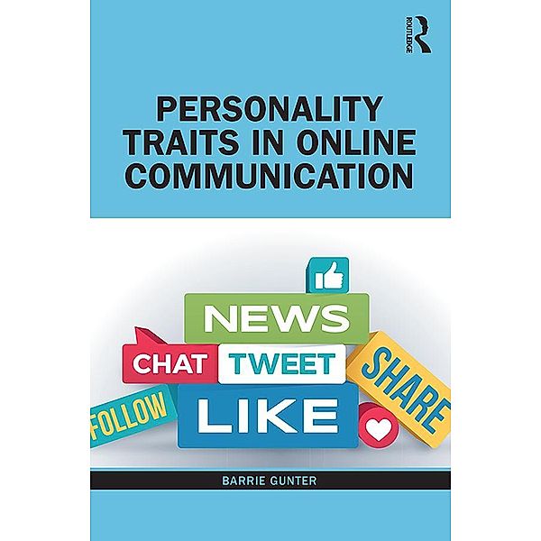 Personality Traits in Online Communication, Barrie Gunter