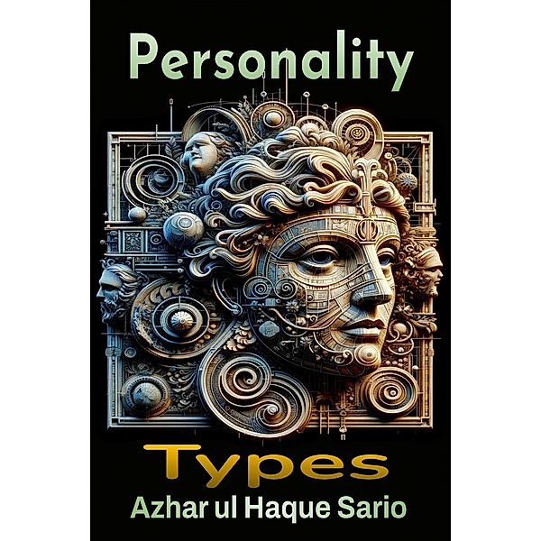 Personality Types, Azhar ul Haque Sario