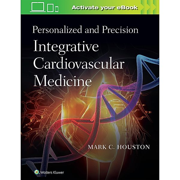 Personalized and Precision Integrative Cardiovascular Medicine, Mark C. Houston