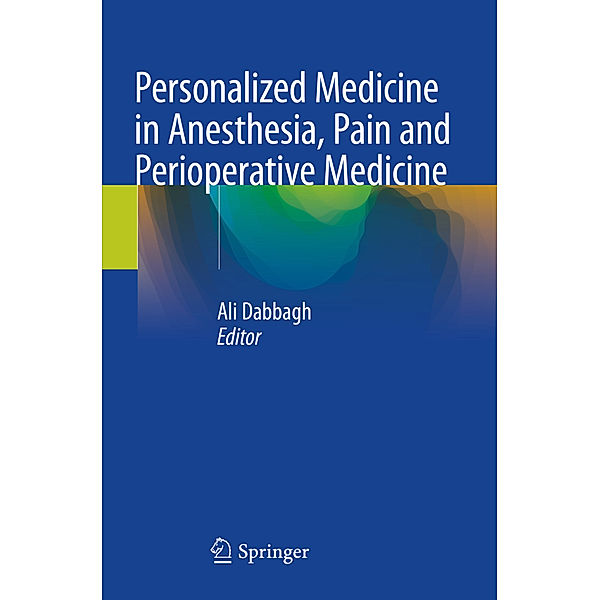 Personalized Medicine in Anesthesia, Pain and Perioperative Medicine