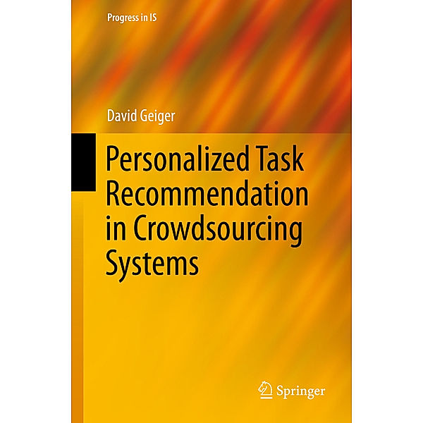 Personalized Task Recommendation in Crowdsourcing Systems, David Geiger