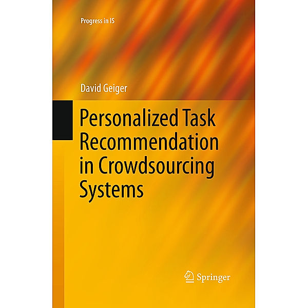 Personalized Task Recommendation in Crowdsourcing Systems, David Geiger