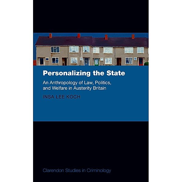 Personalizing the State / Comparative Studies in Continental and Anglo-American Legal History, Insa Lee Koch