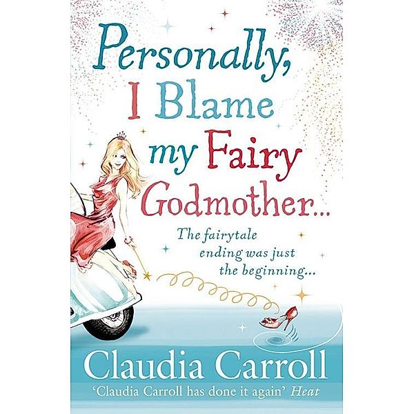 Personally, I Blame my Fairy Godmother, Claudia Carroll