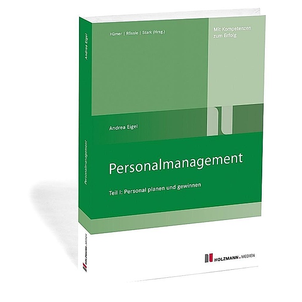 Personalmanagement: .1 Personal planen und gewinnen, Andrea Eigel