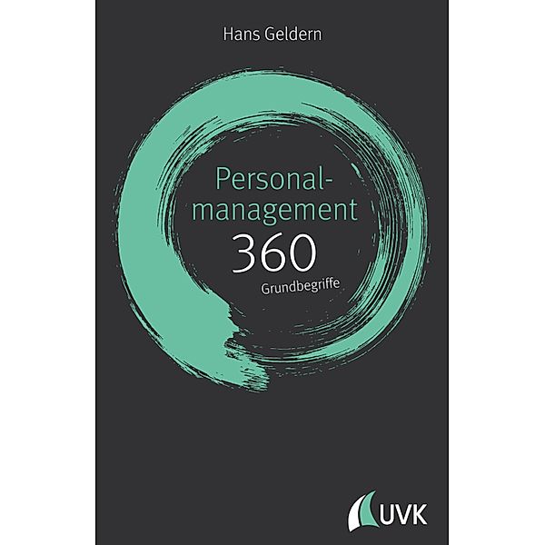 Personalmanagement: 360 Grundbegriffe kurz erklärt, Hans Geldern