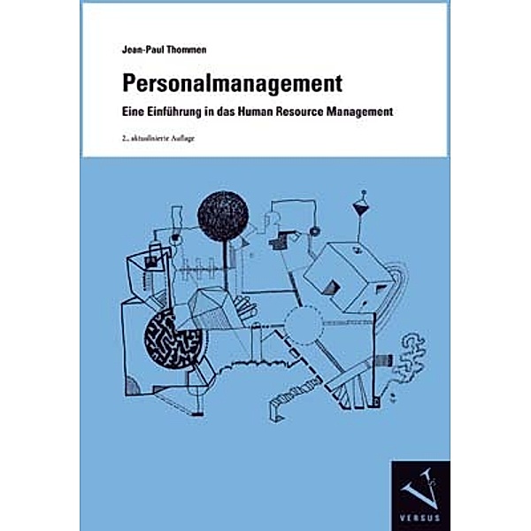 Personalmanagement. Eine Einführung in das Human Resource Management, Jean-Paul Thommen