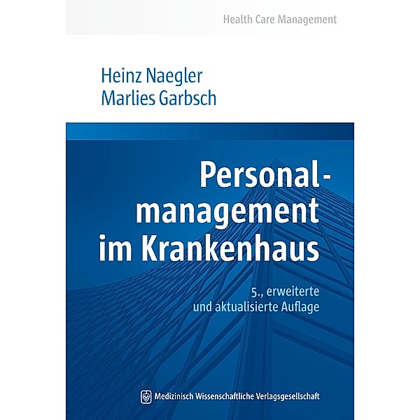 Personalmanagement im Krankenhaus, Heinz Naegler, Marlies Garbsch