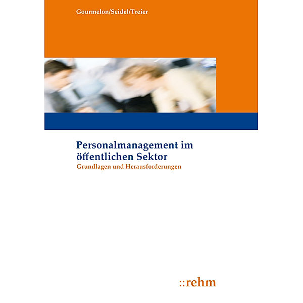 Personalmanagement im öffentlichen Sektor, Andreas Gourmelon, Sabine Seidel, Michael Treier