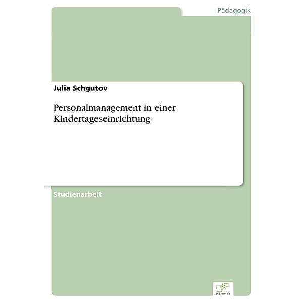 Personalmanagement in einer Kindertageseinrichtung, Julia Schgutov