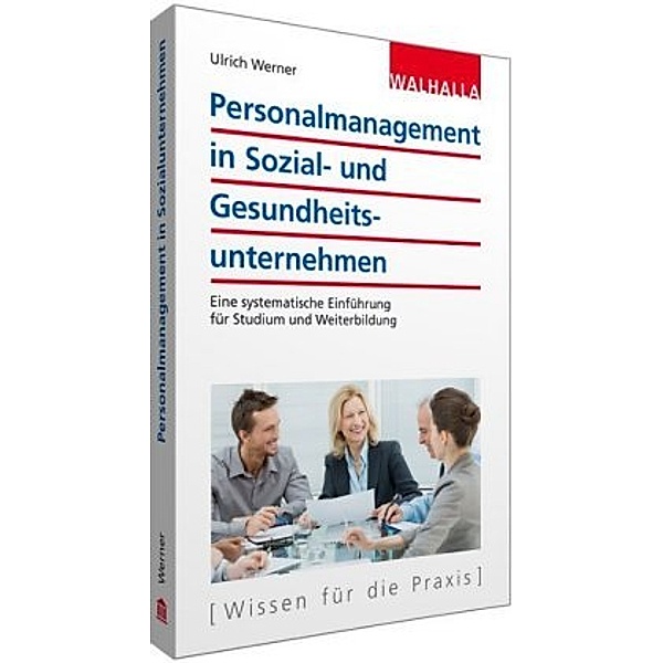 Personalmanagement in Sozial- und Gesundheitsunternehmen, Ulrich Werner