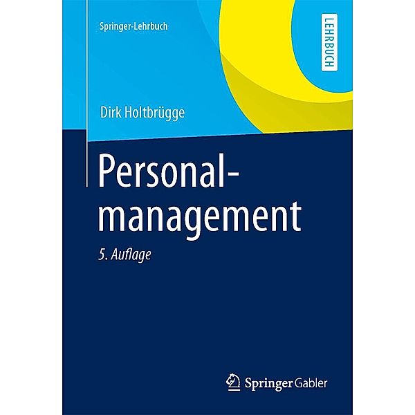 Personalmanagement / Springer-Lehrbuch, Dirk Holtbrügge