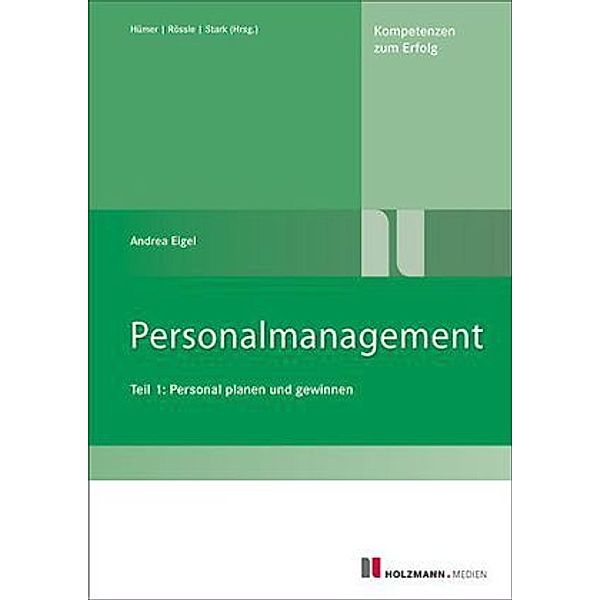 Personalmanagement: Tl.1 Personal planen und gewinnen, Andrea Eigel