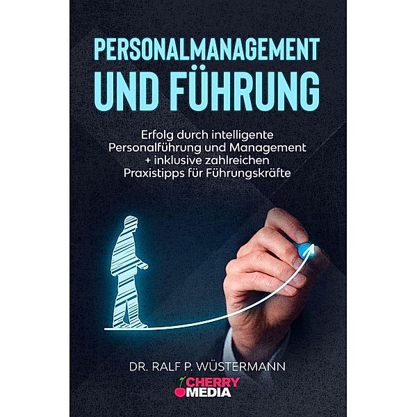 Personalmanagement und Führung, Ralf Peter Wüstermann