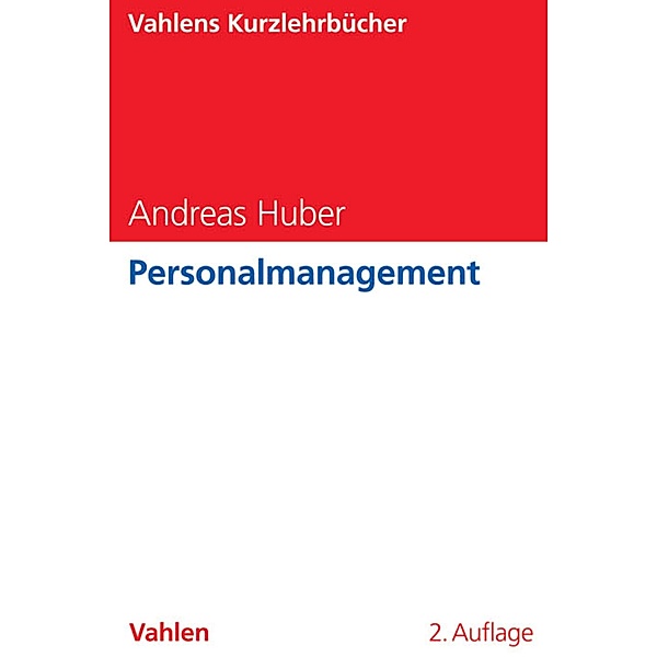 Personalmanagement / Vahlens Kurzlehrbücher, Andreas Huber