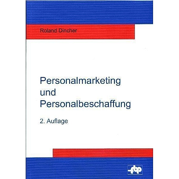 Personalmarketing und Personalbeschaffung, Roland Dincher