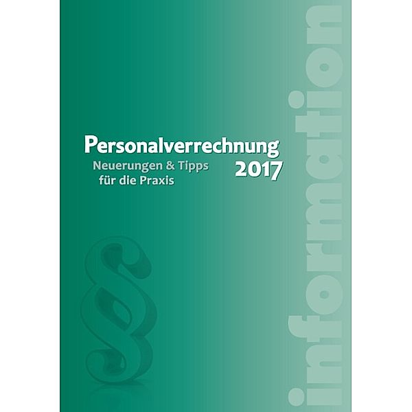 Personalverrechnung 2017 (Ausgabe Österreich), Stefan Schuster, Friedrich Schrenk, Florian Schrenk