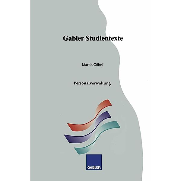 Personalverwaltung / Gabler-Studientexte, Martin Göbel