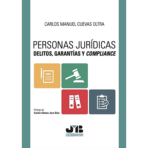 Personas jurídicas. Delitos, garantías y compliance, Carlos Manuel CuevasOltra