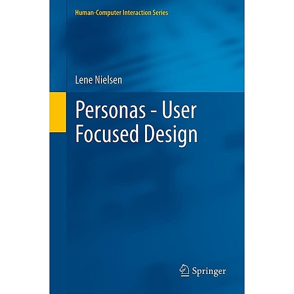 Personas - User Focused Design / Human-Computer Interaction Series Bd.15, Lene Nielsen