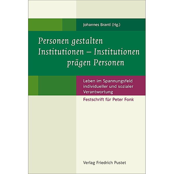 Personen gestalten Institutionen - Institutionen prägen Personen