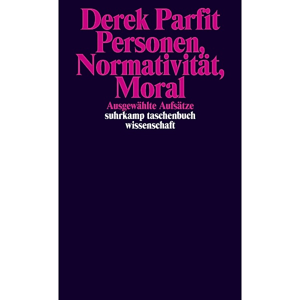 Personen, Normativität, Moral / suhrkamp taschenbücher wissenschaft Bd.2149, Derek Parfit