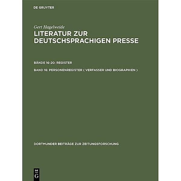 Personenregister ( Verfasser und Biographien ) / Dortmunder Beiträge zur Zeitungsforschung Bd.35/16, Gert Hagelweide