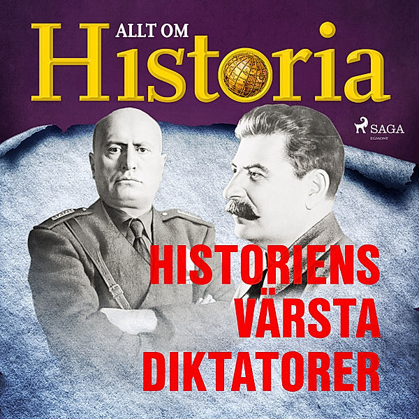 Personer som förändrade världen - 2 - Historiens värsta diktatorer, Allt om Historia