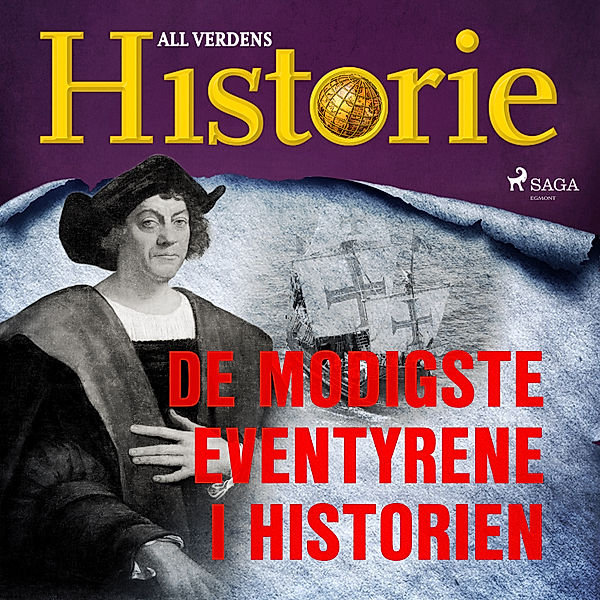 Personer som forandret verden - 7 - De modigste eventyrene i historien, All Verdens Historie