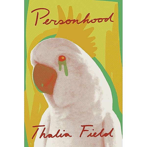 Personhood, Thalia Field