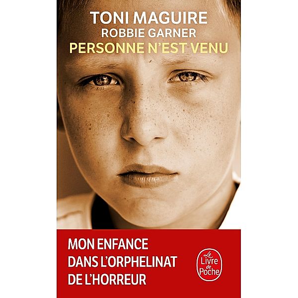 Personne n'est venu - Mon enfance dans l'orphelinat de l'horreur / Documents, Toni Maguire, Robbie Garner