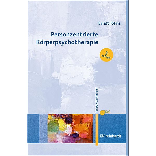 Personzentrierte Körperpsychotherapie / Personzentrierte Beratung & Therapie Bd.12, Ernst Kern