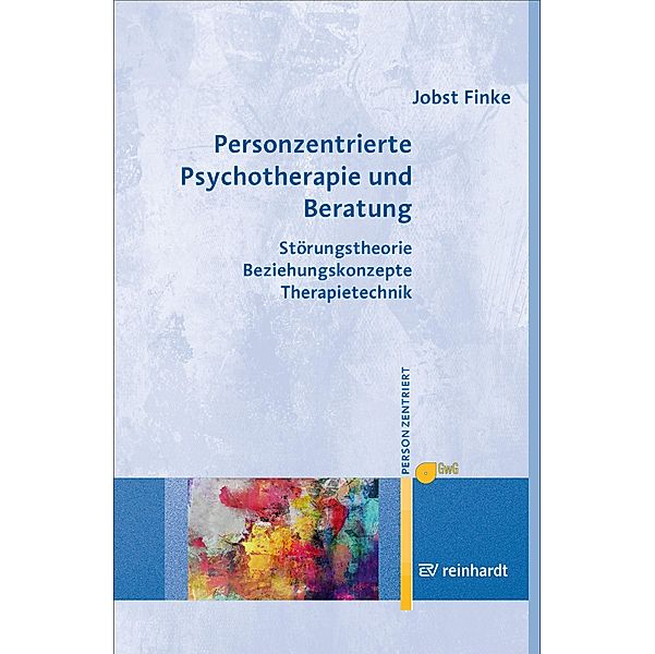 Personzentrierte Psychotherapie und Beratung / Personzentrierte Beratung & Therapie Bd.16, Jobst Finke