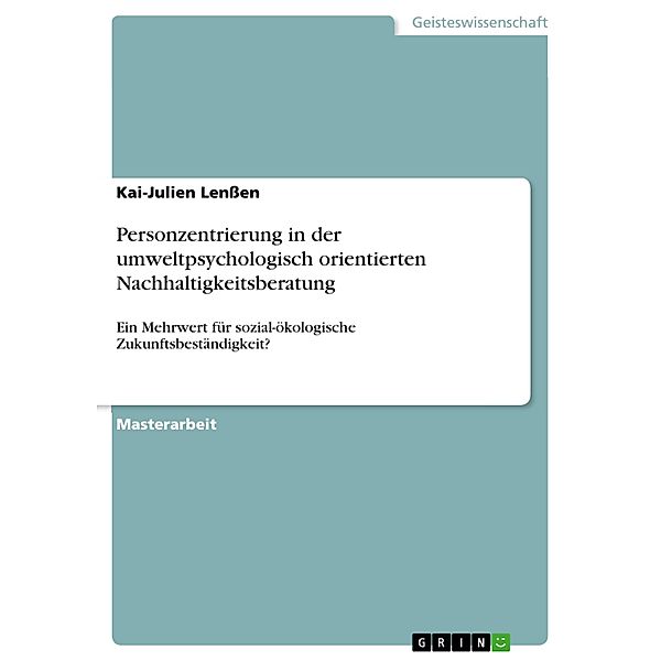 Personzentrierung in der umweltpsychologisch orientierten Nachhaltigkeitsberatung, Kai-Julien Lenßen
