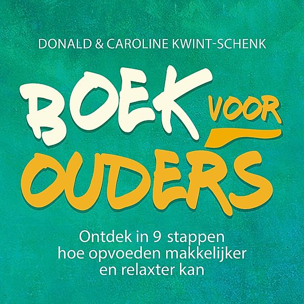 Persoonlijke Ontwikkeling en Gezondheid - 119 - Boek voor ouders, Caroline Kwint-Schenk, Donald Kwint