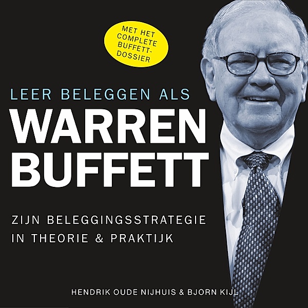 Persoonlijke Ontwikkeling en Gezondheid - 122 - Leer beleggen als Warren Buffett, Björn Kijl, Hendrik Oude Nijhuis
