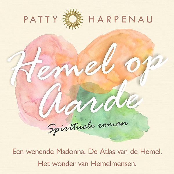 Persoonlijke Ontwikkeling en Gezondheid - 141 - Hemel op aarde, Patty Harpenau