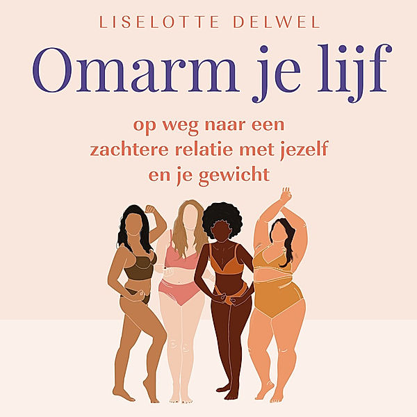 Persoonlijke Ontwikkeling en Gezondheid - 142 - Omarm je lijf, Liselotte Delwel