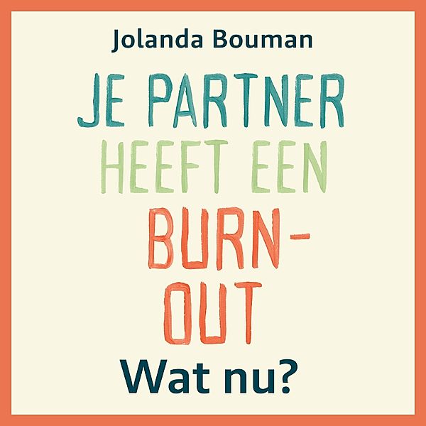 Persoonlijke Ontwikkeling en Gezondheid - 146 - Je partner heeft een burn-out. Wat nu?, Jolanda Bouman