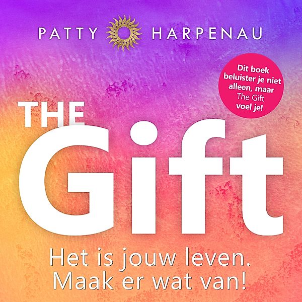 Persoonlijke Ontwikkeling en Gezondheid - 147 - The Gift, Patty Harpenau