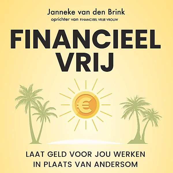 Persoonlijke Ontwikkeling en Gezondheid - 166 - Financieel vrij, Janneke van den Brink