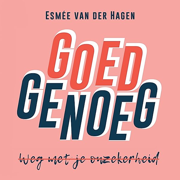 Persoonlijke Ontwikkeling en Gezondheid - 171 - Goed genoeg, weg met je onzekerheid, Esmée van der Hagen