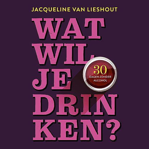 Persoonlijke Ontwikkeling en Gezondheid - 179 - Wat wil je drinken?, Jacqueline Van Lieshout