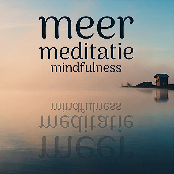 Persoonlijke Ontwikkeling en Gezondheid - 31 - Meer Meditatie: Mindfulness, Suzan van der Goes