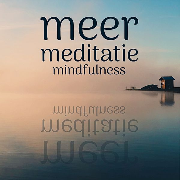 Persoonlijke Ontwikkeling en Gezondheid - 31 - Meer Meditatie: Mindfulness, Suzan van der Goes