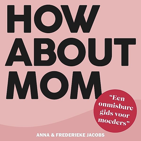 Persoonlijke Ontwikkeling en Gezondheid - 5 - How about mom, Anna Jacobs, Frederieke Jacobs