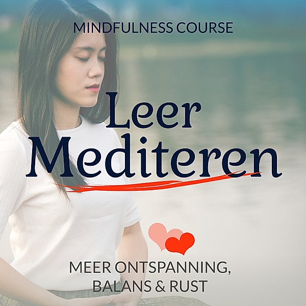 Persoonlijke Ontwikkeling en Gezondheid - 65 - Leer Mediteren: Mindfulness Course, Suzan van der Goes